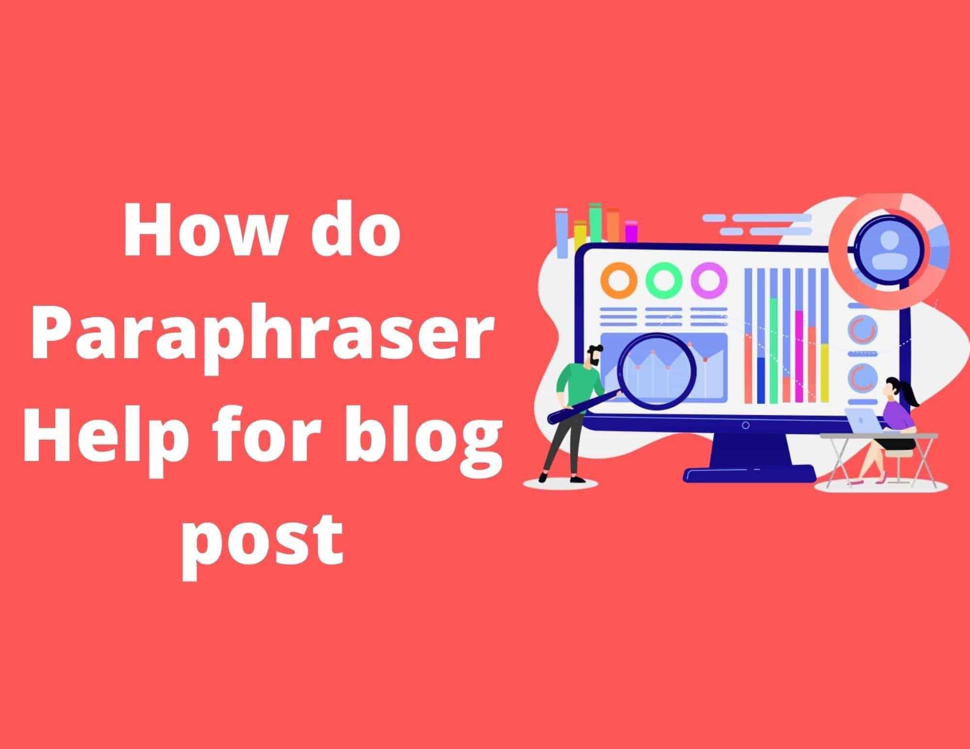 How do Paraphraser Help while Writing SEO-Friendly blog post