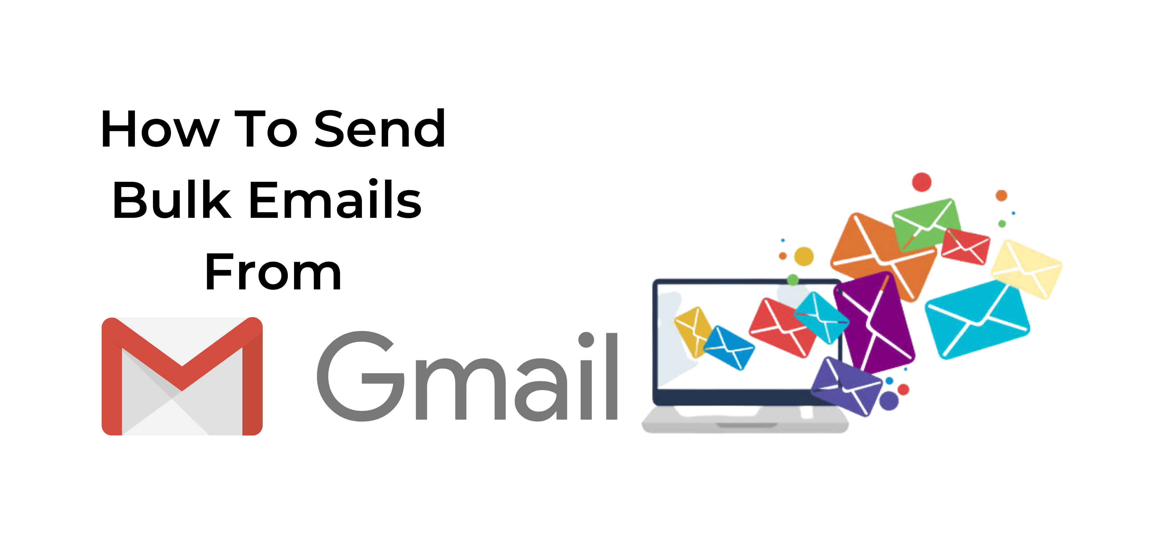 How to Send Bulk Emails from Gmail?